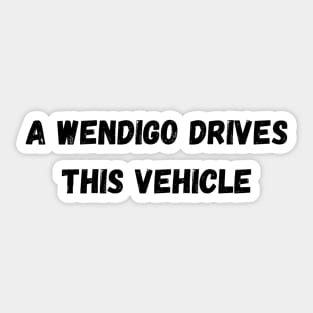 A wendigo drives this vehicle - Disturbing Sticker